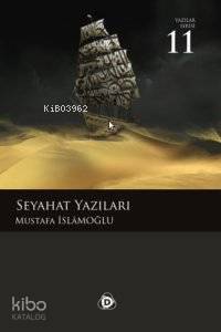 Seyahat Yazıları - Mustafa İslamoğlu