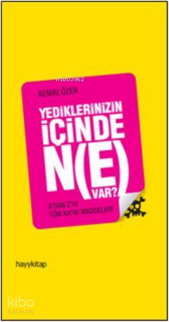 Yediklerinizin İçinde Ne Var? - Kemal Özer