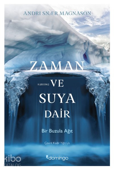 Zaman ve Suya Dair - Andri Snaer Magnason