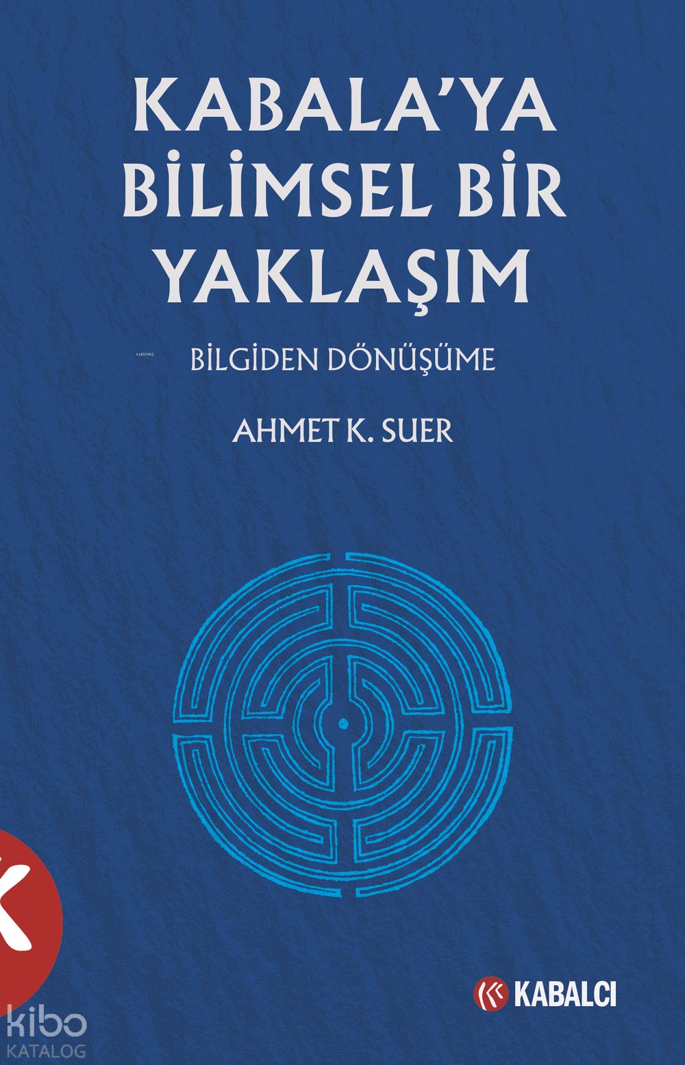 Kabala’ya Bilimsel Yaklaşım Bilgiden Dönüşüme