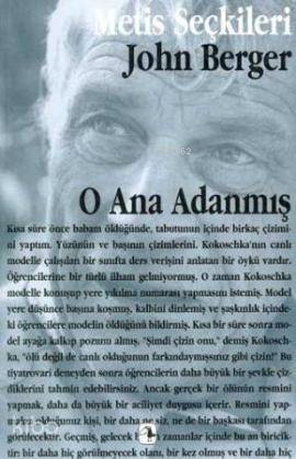 O Ana Adanmış - John Berger