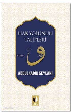 Hak Yolunun Talipleri - Abdulkadir Geylani