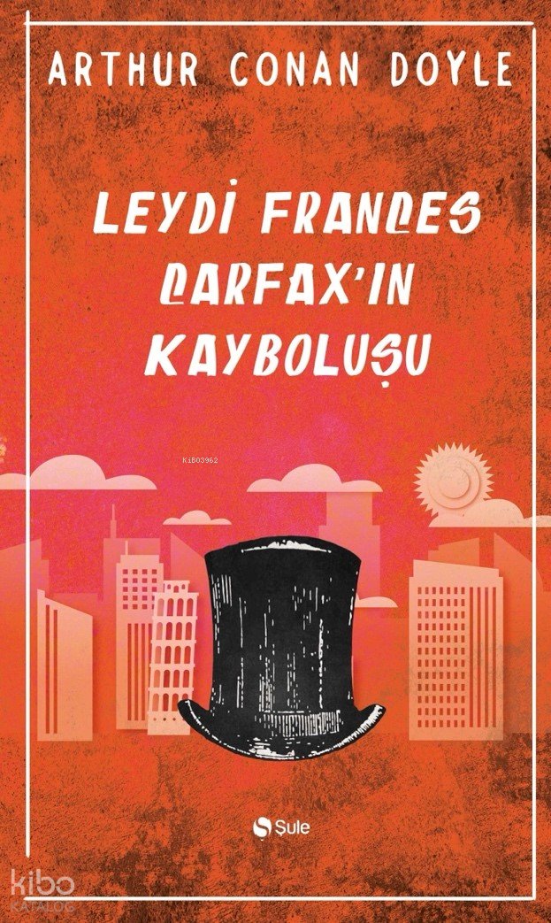 Leydi Frances Carfax'ın Kayboluşu - Arthur Conan Doyle