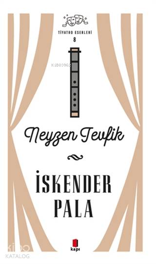 Neyzen Tevfik - Tiyatro Eserleri 8 - İskender Pala