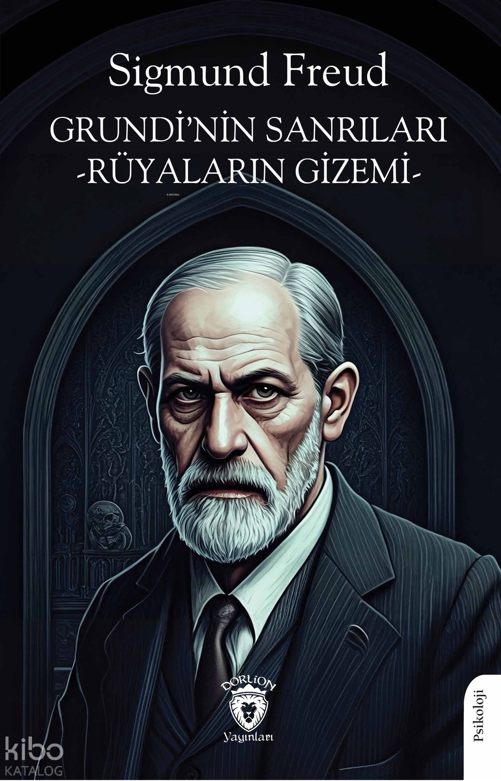 Grundi’nin Sanrıları -Rüyaların Gizemi - Sigmund Freud