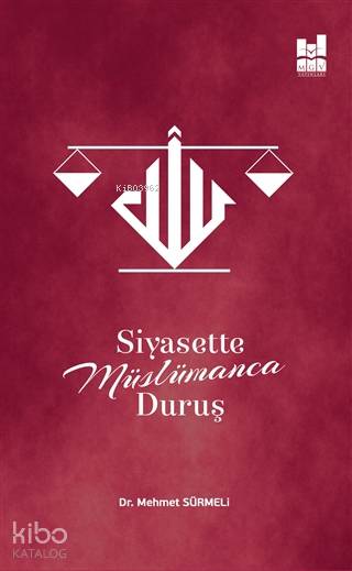 Siyasette Müslümanca Duruş - Mehmet Sürmeli