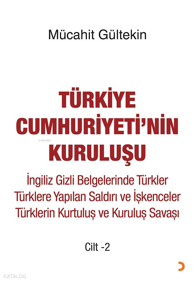 Türkiye Cumhuriyeti’nin Kuruluşu Cilt -2 - Mücahit Gültekin