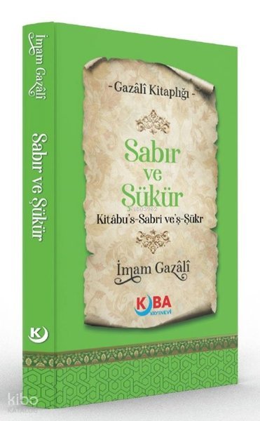 Sabır ve Şükür - Kitabu's Sabri ve'ş Şükr - İmam Gazali
