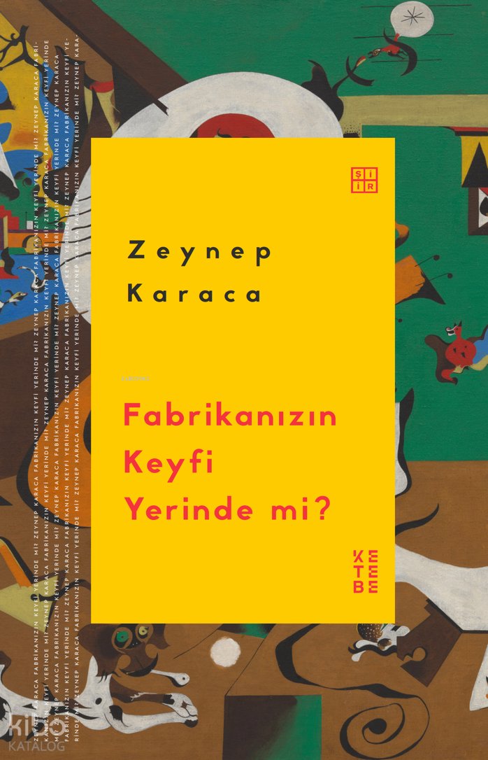 Fabrikanızın Keyfi Yerinde mi? - Zeynep Karaca