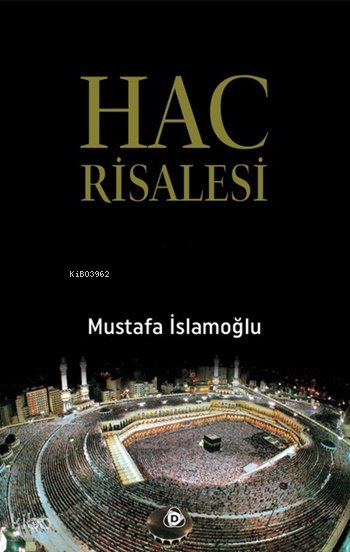 Hac Risalesi - Mustafa İslamoğlu
