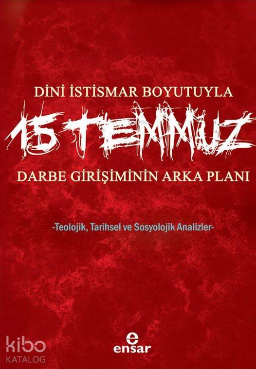 Dini İstismar Boyutuyla 15 Temmuz - Darbe Girişiminin Arka Planı
