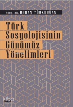 Türk Sosyolojisinin Günümüz Yönelimleri