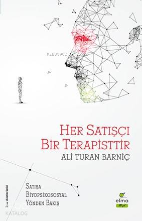 Her Satışçı Bir Terapisttir - Ali Turan Barniç