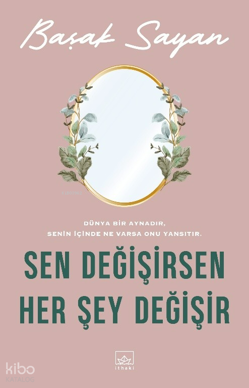 SEN DEĞİŞİRSEN HER ŞEY DEĞİŞİR