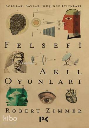 Felsefi Akıl Oyunları - Robert Zımmer