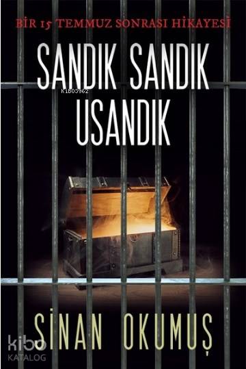 Sandık Sandık Usandık Bir 15 Temmuz Sonrası Hikayesi - Sinan Okumuş