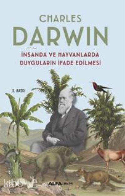 İnsanda Ve Hayvanlarda Duyguların İfade Edilmesi - Charles Darwin