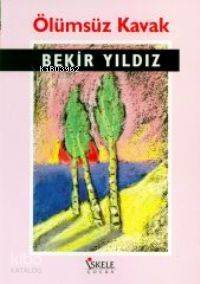 Ölümsüz Kavak - Bekir Yıldız