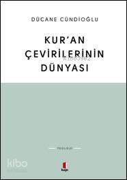 Kur'an Çevirilerinin Dünyası - Dücane Cündioğlu