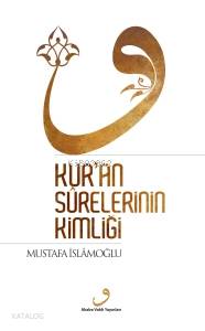 Kur'an Surelerinin Kimliği (Ciltsiz) - Mustafa İslamoğlu