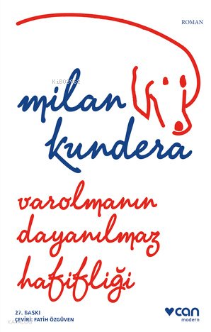 Varolmanın Dayanılmaz Hafifliği - Milan Kundera