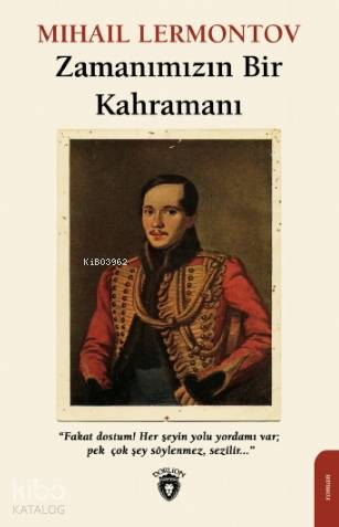 Zamanımızın Bir Kahramanı - Mihail Yuryeviç Lermontov