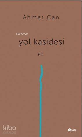 Yol Kasidesi - Ahmet Can
