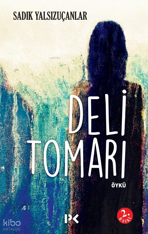 Deli Tomarı - Sadık Yalsızuçanlar