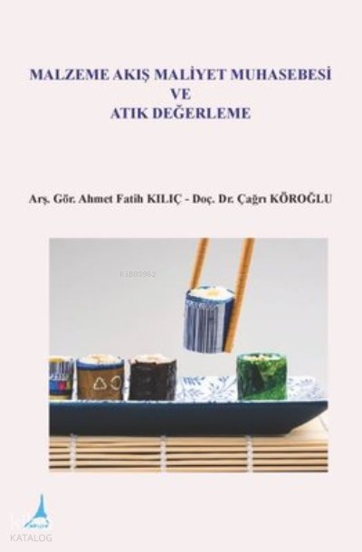 Malzeme Akış Maliyet Muhasebesi ve Atık Değerleme - Ahmet Fatih Kılıçkıran