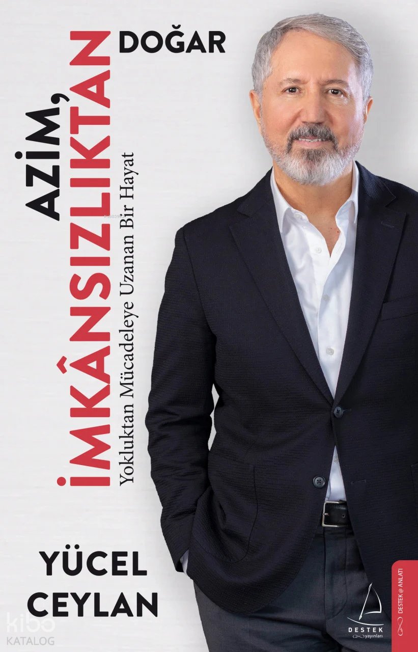 Azim İmkânsızlıktan Doğar