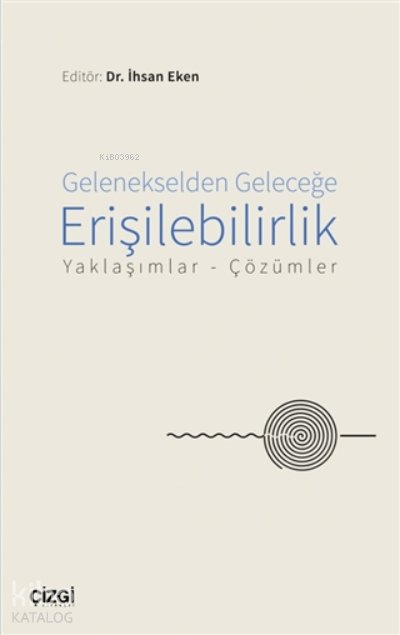 Gelenekselden Geleceğe Erişilebilirlik - İhsan Eken