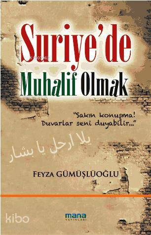 Suriyede Muhalif Olmak - Feyza Gümüşlüoğlu