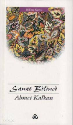Sanat Bilinci - Ahmed Kalkan