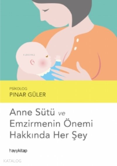 Anne Sütü ve Emzirmenin Önemi Hakkında Her Şey - Pınar Güler