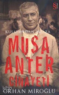 Kuşatmadan İnfaza Musa Anter Cinayeti - Orhan Miroğlu