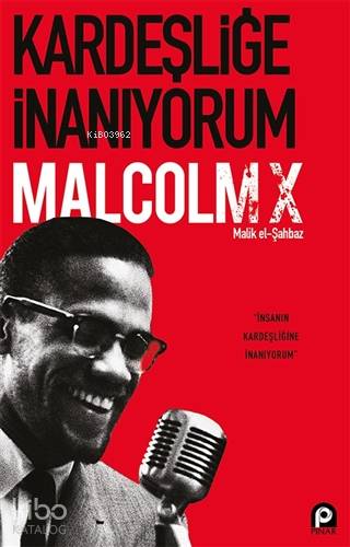 Kardeşliğe İnanıyorum - Malcolm X