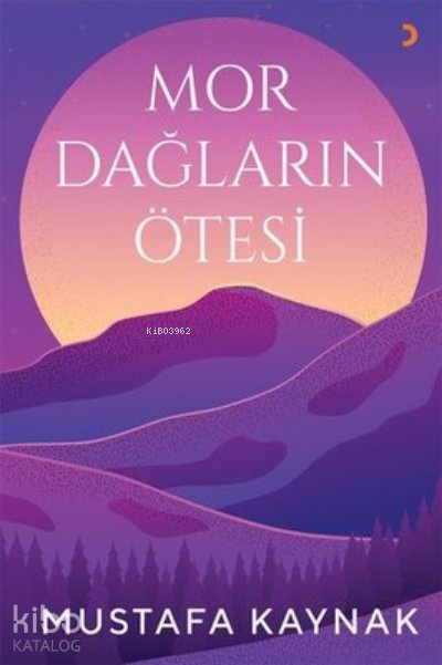 Mor Dağların Ötesi - Mustafa Kaynak