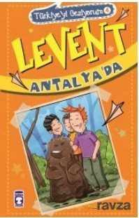 LEVENT - TÜRKİYEYİ GEZİYORUM 4 ANTALYADA