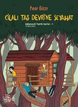 Cilalı Taş Devri'ne Seyahat - Eğlenceli Tarih Serisi 1 - Pınar Göçer