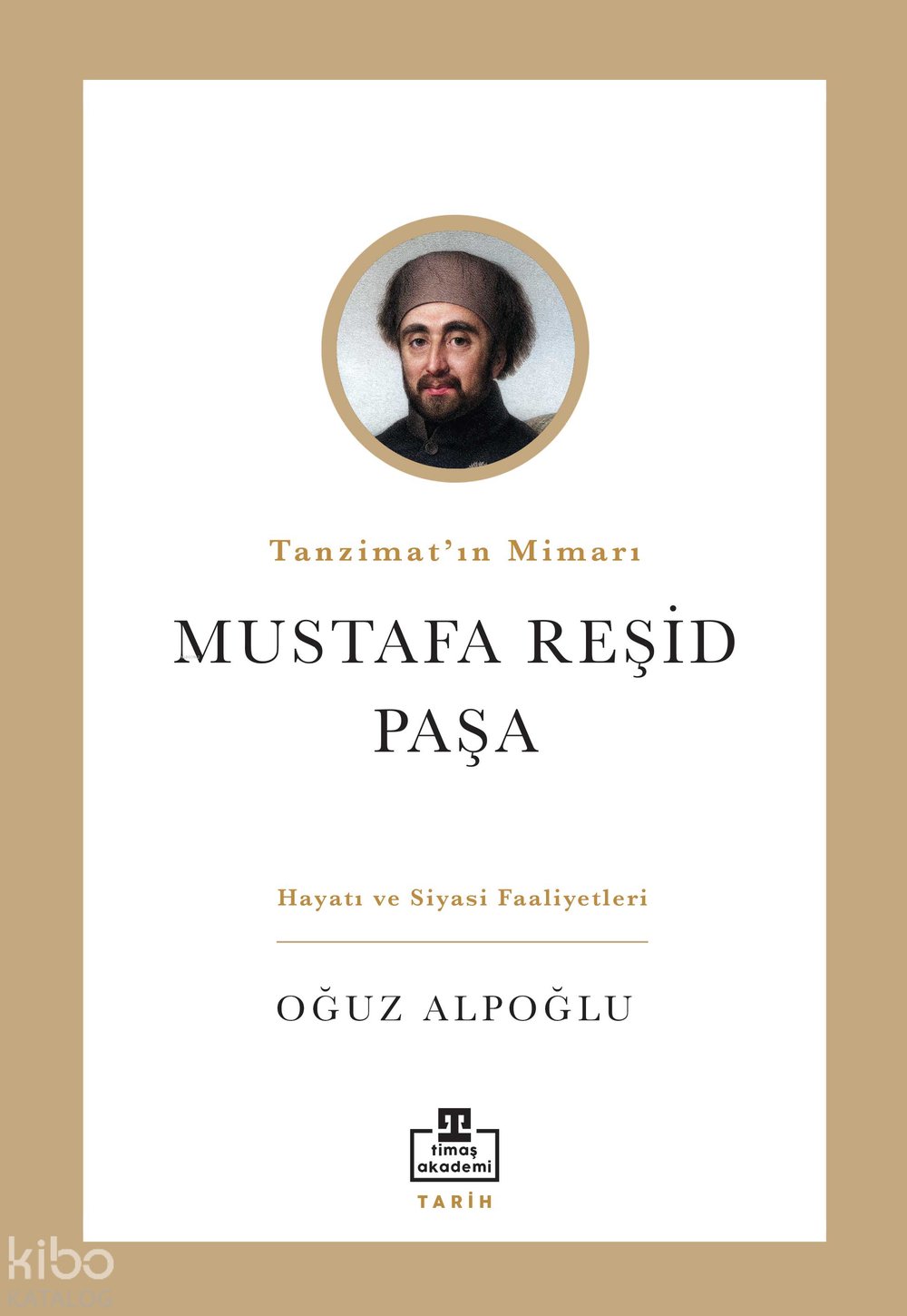 Tanzimat'ın Mimarı: Mustafa Reşid Paşa