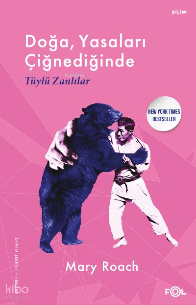 Doğa, Yasaları Çiğnediğinde –Tüylü Zanlılar– - Mary Roach