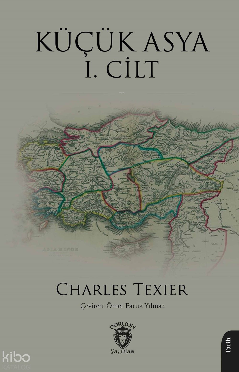 Küçük Asya I. Cilt - Charles Texier