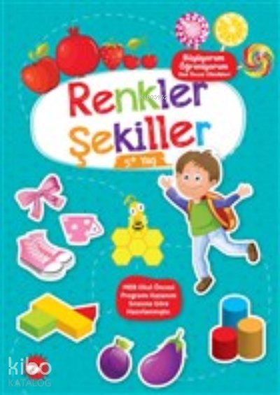 Renkler Şekiller 5+ Yaş - Büyüyorum Öğreniyorum Okul Öncesi Etkinlikleri
