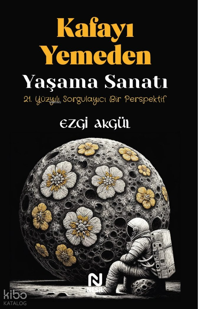 Kafayı Yemeden Yaşama Sanatı - Ezgi Akgül