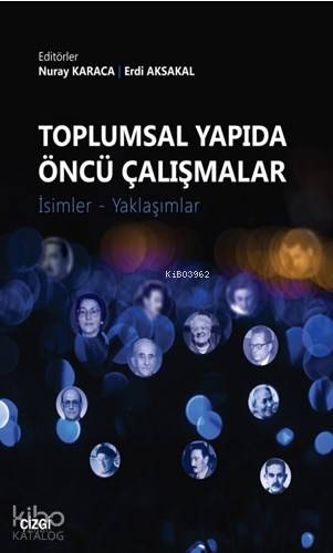 Toplumsal Yapıda Öncü Çalışmalar
