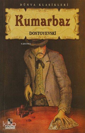 Kumarbaz - Fyodor Mihayloviç Dostoyevski