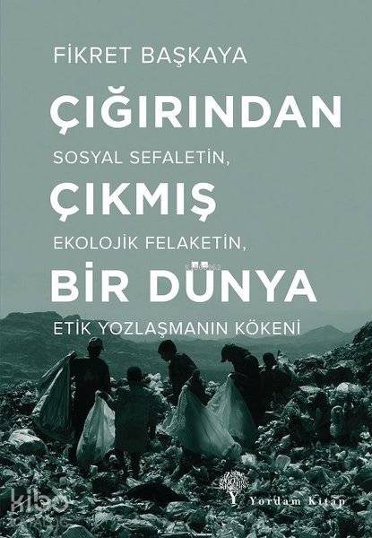 Çığırından Çıkmış Bir Dünya - Fikret Başkaya