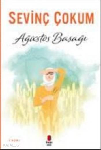 Ağustos Başağı - Sevinç Çokum