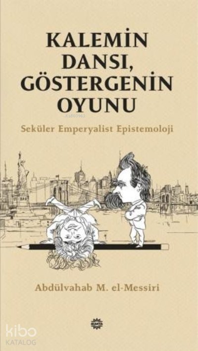 Kalemin Dansı, Göstergenin Oyunu - Abdulvahab M. El - Messiri