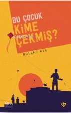 Bu Çocuk Kime Çekmiş ? - Bülent Ata